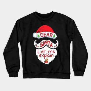 Dear Santa Let Me Explain Christmas Xmas Gift Kids Crewneck Sweatshirt